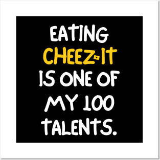 Eating cheez-it is one of my many talents. Posters and Art